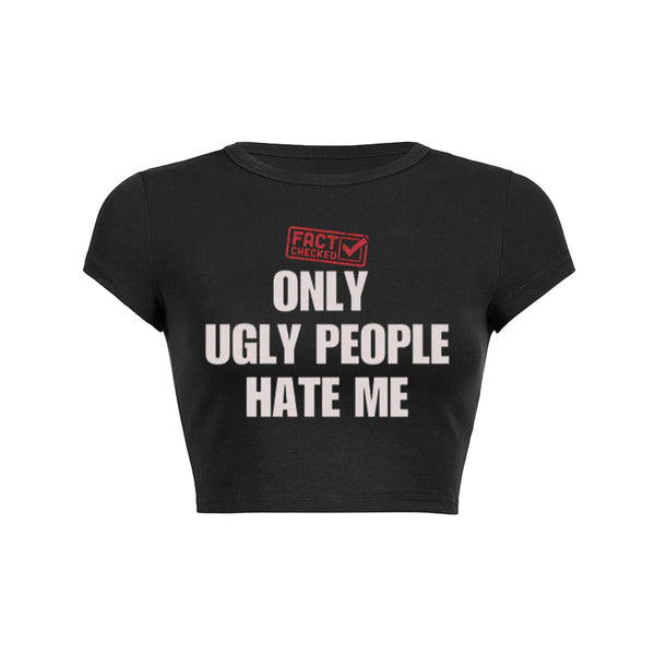 T-shirt unisexe « Seuls les gens laids me détestent » vérifié 