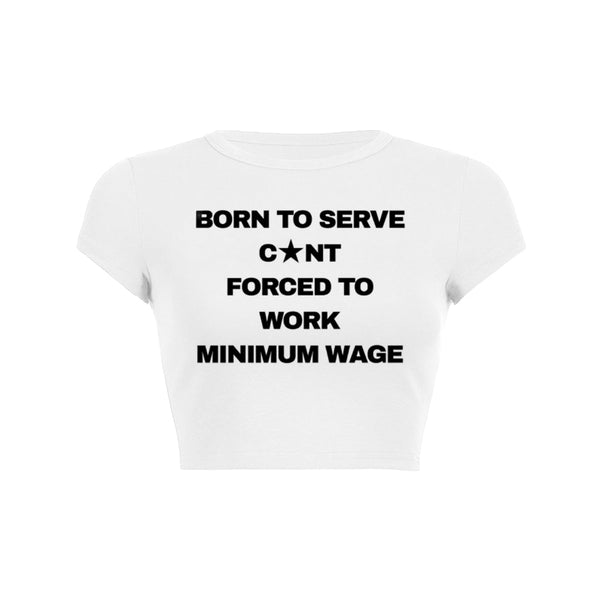 Né pour servir, connasse forcée de travailler au salaire minimum. T-shirt bébé 1 